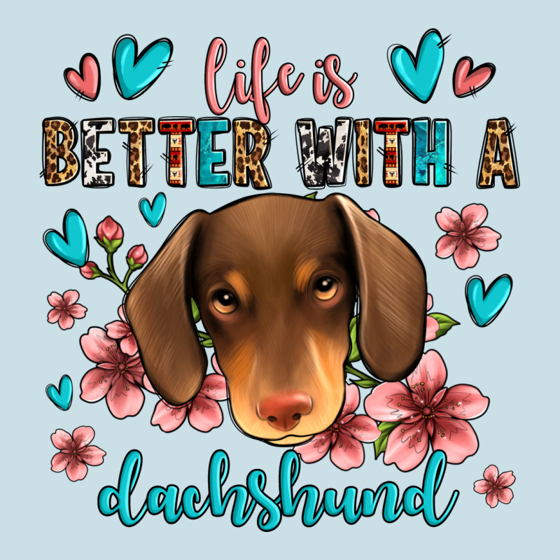 Life Is Better With A Dachshund Ladies Tee by Jasminsmagicworld | Teevron