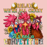 Relax Were All Crazy Its Not A Competition Urban Heavy Tee | Teevron