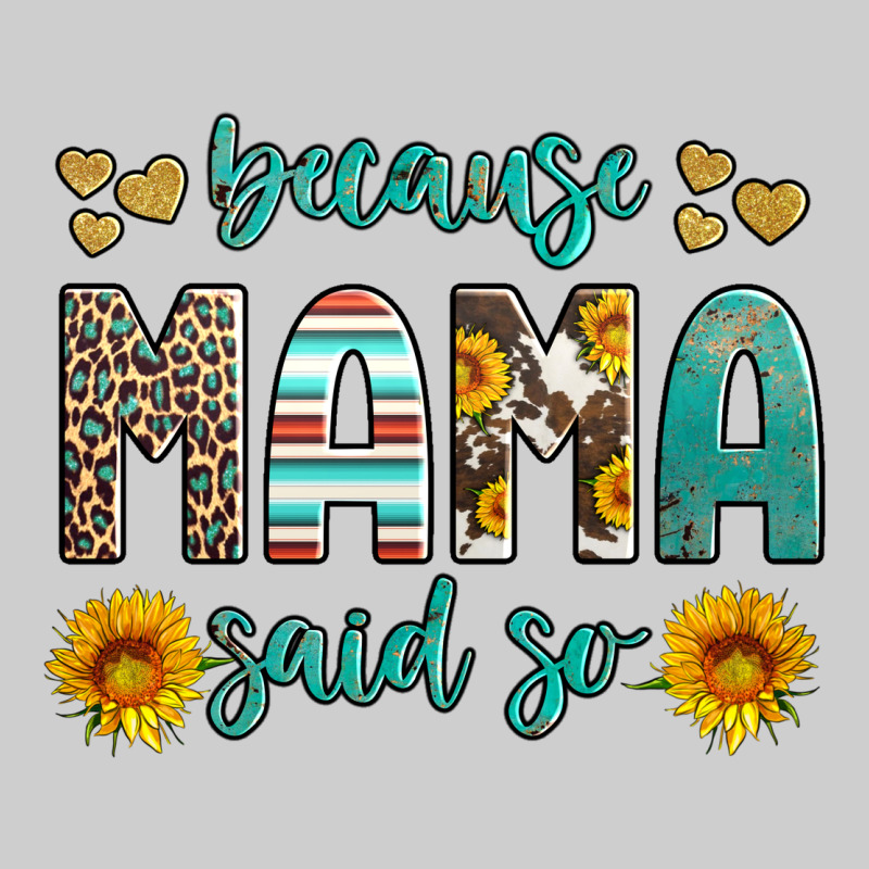 Because Mama Said So Western Sunflowers Premium Tee by Artiststas | Teevron