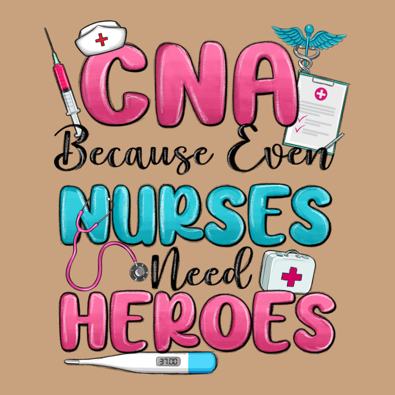 Cna Because Even Nurses Need Heroes Vintage Tee by MaliasSmallBusiness | Teevron