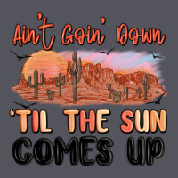 Ain't Goin' Down 'til The Sun Comes Up Vintage Hoodie | Teevron