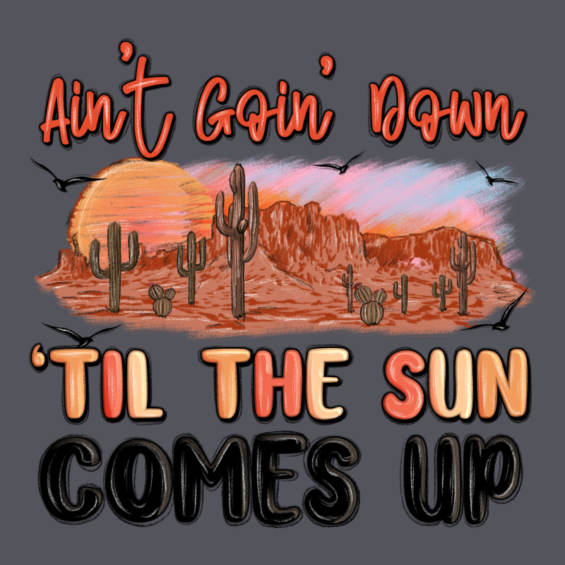 Ain't Goin' Down 'til The Sun Comes Up Vintage Hoodie by MaliasSmallBusiness | Teevron