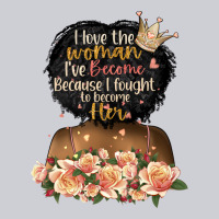 I Love The Woman L've Become Black Girl Heavyweight Sweatshirt | Teevron