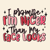 I Promise I'm Nicer Than My Face Looks Vintage Hoodie | Teevron