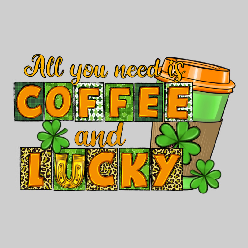 All You Need Is Coffee And Lucky Premium Sweatshirt by CowGirlArtShop | Teevron