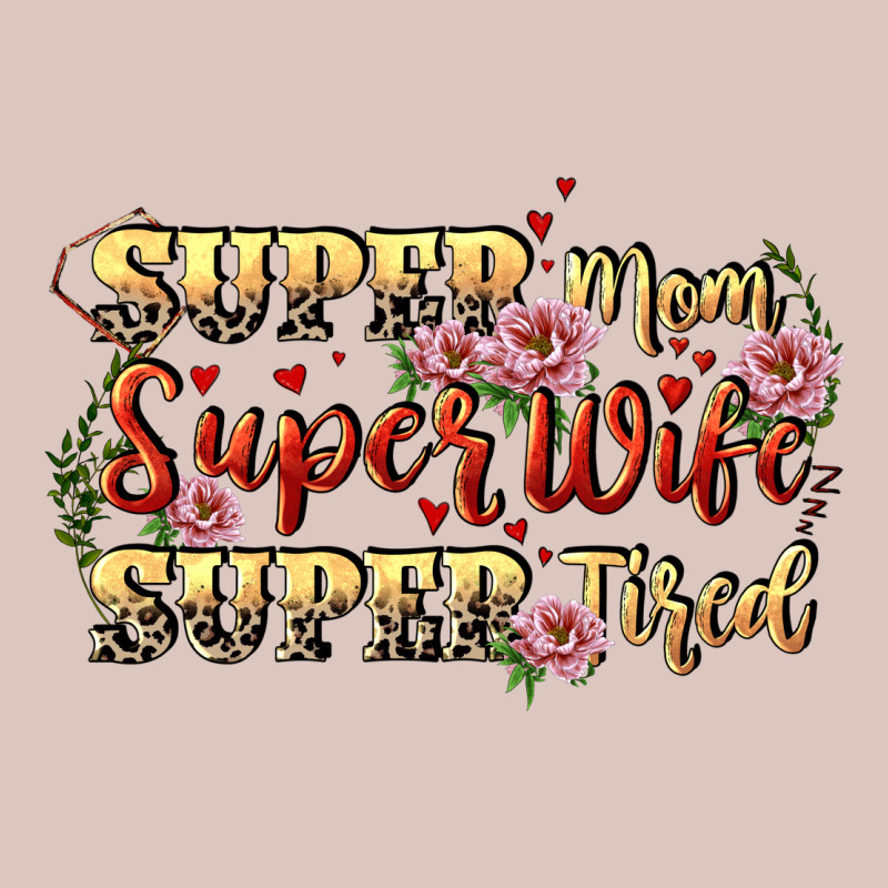 Super Mom Super Wife Super Tired Premium Hoodie by CowGirlArtShop | Teevron