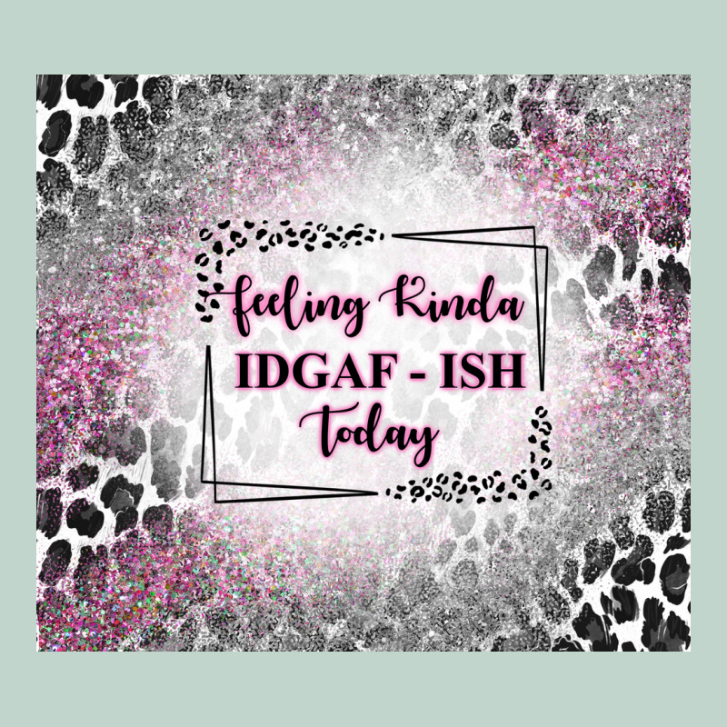 Feeling Kinda Idgaf Ish Today With Leopard Zipper Hoodie by TumblerDesignByShophia | Teevron