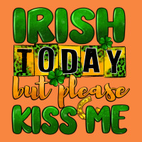 Irish Today But Please Kiss Me Premium Sweatshirt | Teevron