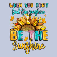 When You Dont Find The Sunshine Be The Sunshine Long Sleeve Tee | Teevron