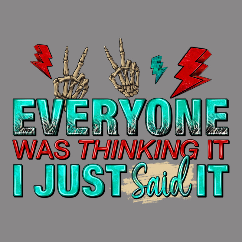 Everyone Was Thinking It I Just Said Vintage Tee by NancyCooperArtShop | Teevron