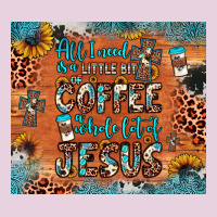 All I Need Is A Little Bit Of Coffee And O Whole Lot Of Jesus Classic Tee | Teevron