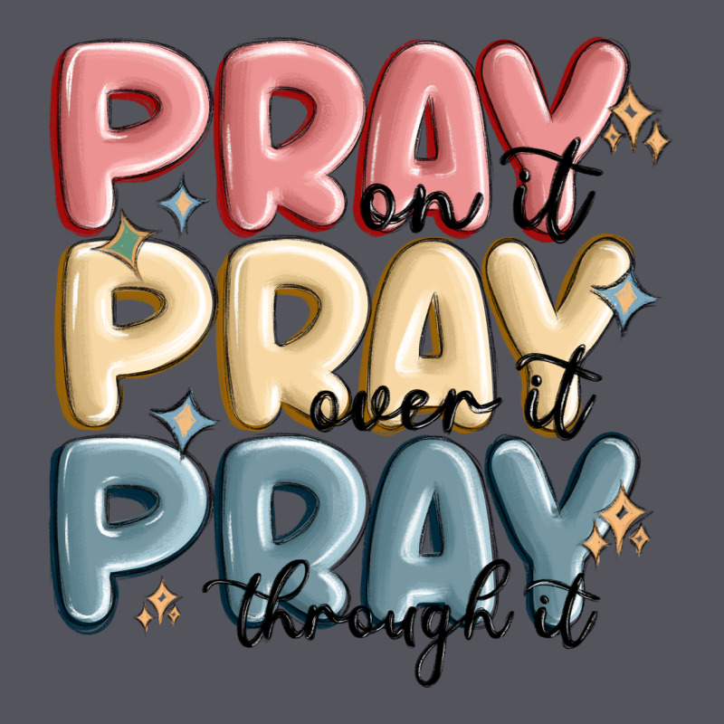 Pray On It Pray Over It Pray Through It Vintage Hoodie by MaliasSmallBusiness | Teevron