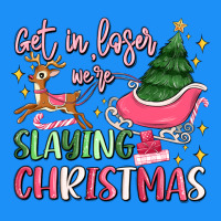 Get In Loser We're Slaying Christmas Classic Tee | Teevron