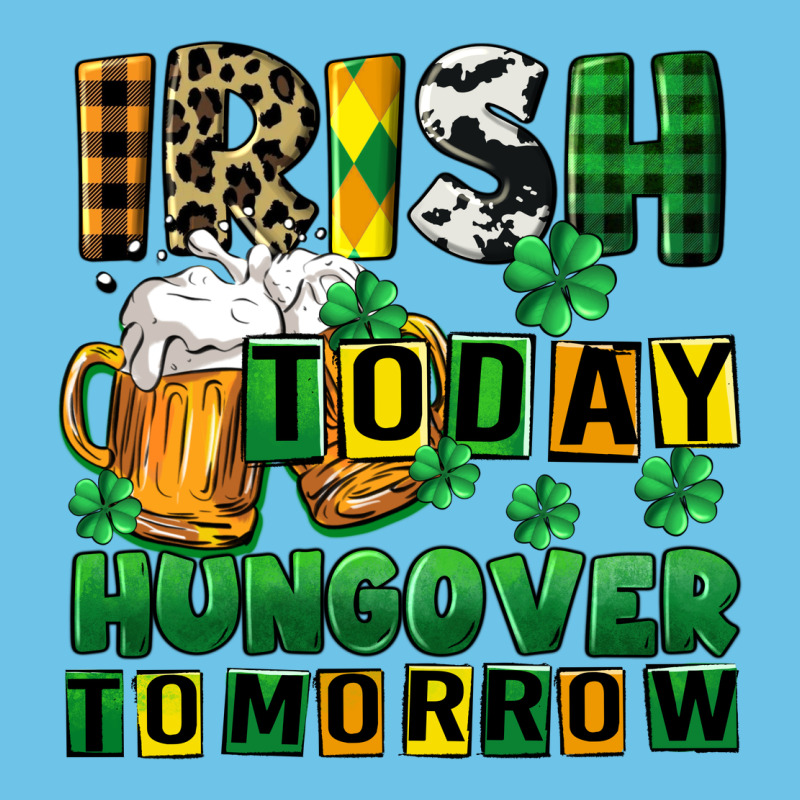Irish Today Hungover Tomorrow Premium Sweatshirt by CowGirlArtShop | Teevron