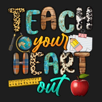 Teach Your Heart Out Classic Tee | Teevron
