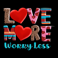 Love More Worry Less Premium Tee | Teevron