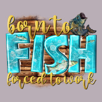Born To Fish Forced To Work Vintage Tee | Teevron