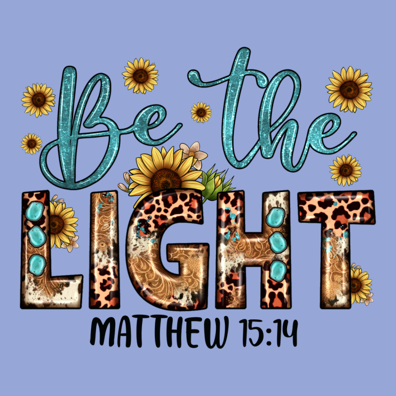Be The Light Matthew 5 14 Classic Tee by JahusDesignShop | Teevron