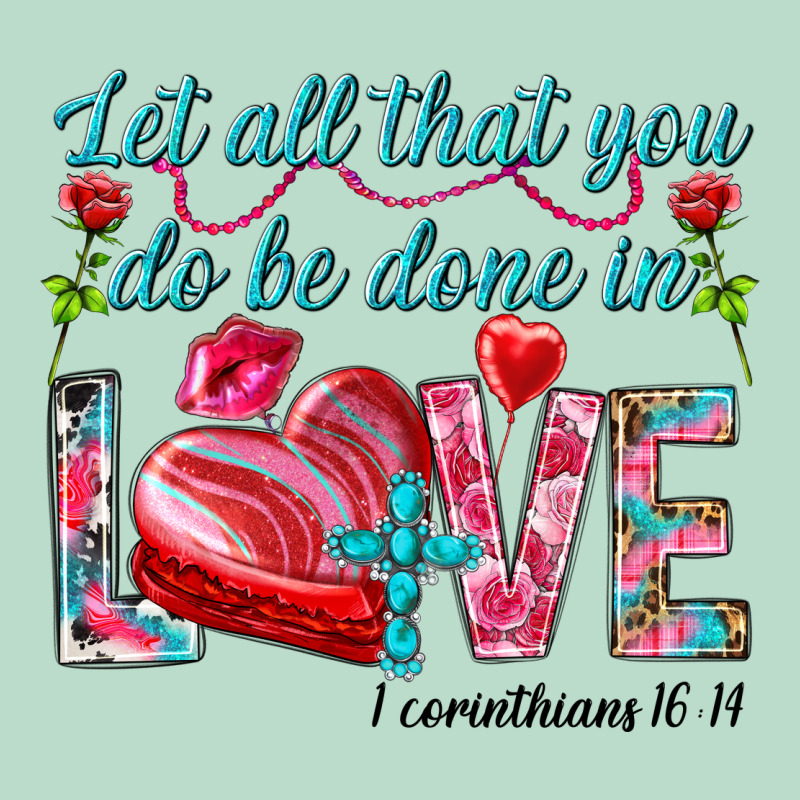 Let All That You Do Be Done In Love 1 Corinthians Premium Hoodie by HowdyJamesFarm | Teevron