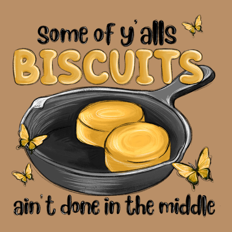 Some Of Yalls Biscuits Aint Done In The Middle Vintage Hoodie by MaliasSmallBusiness | Teevron