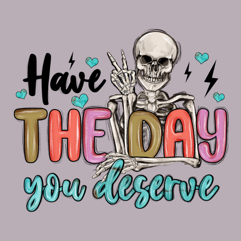 Have The Day You Deserve Vintage Tee by MaliasSmallBusiness | Teevron