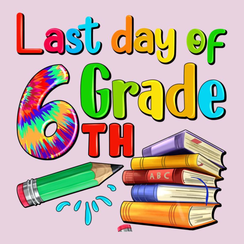 Last Day Of Sixth Grade Ladies Tee by Artiststas | Teevron