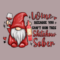 Wine Because You Cant Run This Shitshow Sober Vintage Hoodie | Teevron