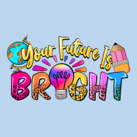 Your Future Is Bright Classic Tee | Teevron