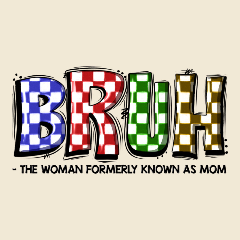 Bruh The Woman Formerly Known As Mom Premium Tee by JahusDesignShop | Teevron