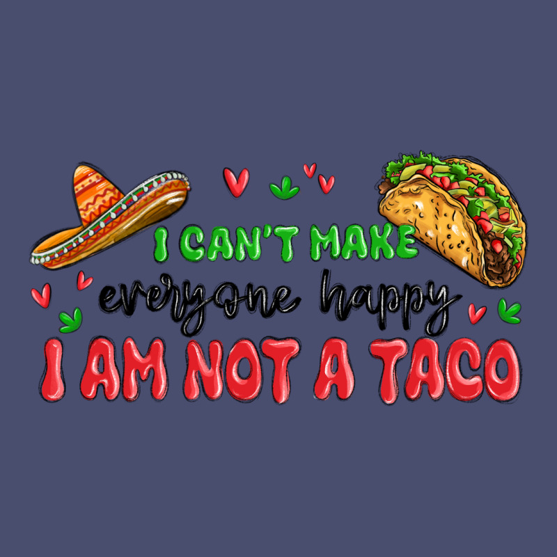 I Cant Make Everyone Happy I An Not A Taco Vintage Tee by MaliasSmallBusiness | Teevron