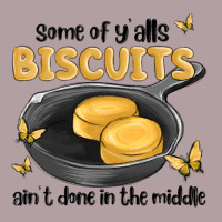 Some Of Yalls Biscuits Aint Done In The Middle Vintage Hoodie | Teevron