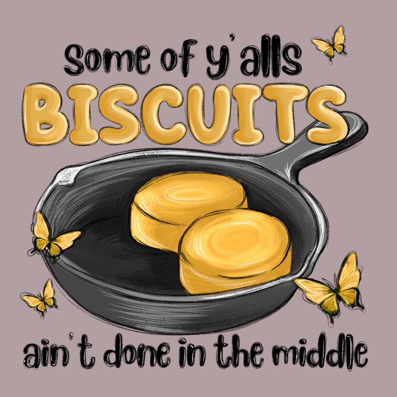 Some Of Yalls Biscuits Aint Done In The Middle Vintage Hoodie by MaliasSmallBusiness | Teevron