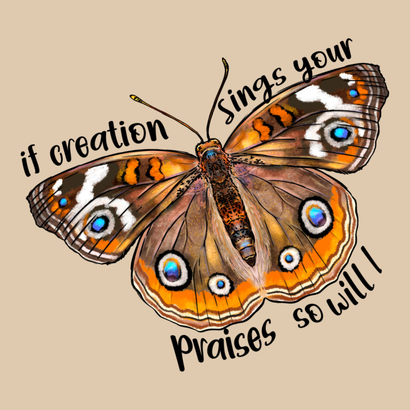 If Creation Sings Your Praises So Will I Heavyweight Sweatshirt by LillyAllenDesigns | Teevron