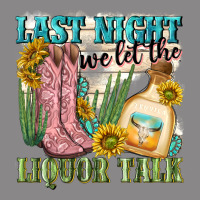 Last Night We Let The Liquar Talk Vintage Tee | Teevron