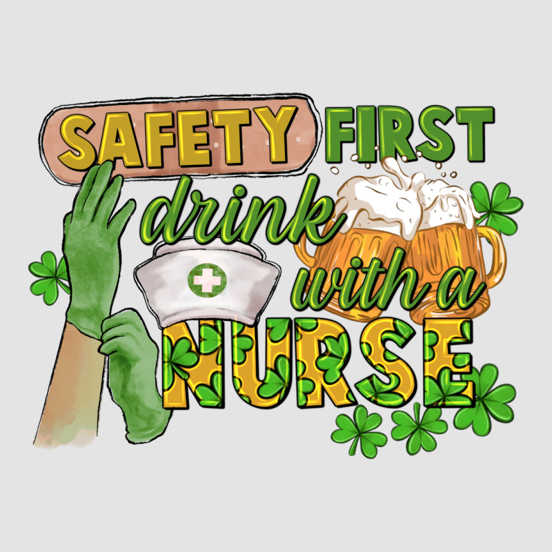 Safety First Drink With A Nurse St. Patrick's Day Premium Sweatshirt by CowGirlArtShop | Teevron