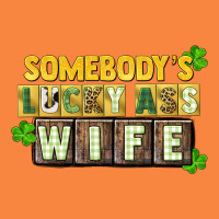 St. Patrick's Somebody's Lucky Ass Wife Premium Sweatshirt | Teevron