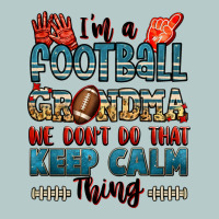 I'm A American Football Grandma We Don't Do That K Heavy Core Tee | Teevron