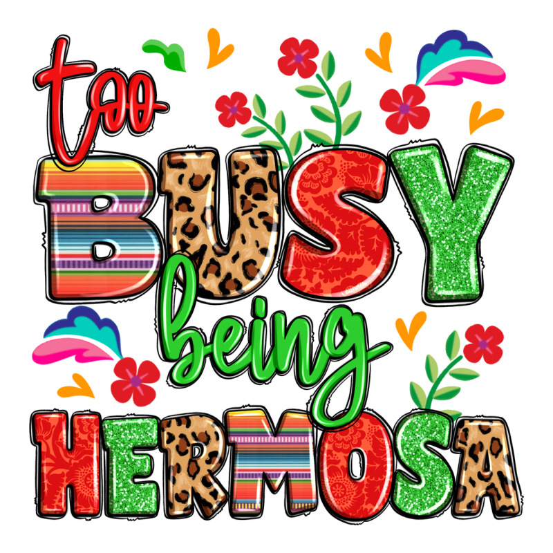 Too Busy Being Hermosa Long Sleeve Tee by LillyAllenDesigns | Teevron