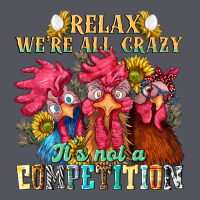 Relax Were All Crazy Its Not A Competition Nca Vintage Hoodie | Teevron