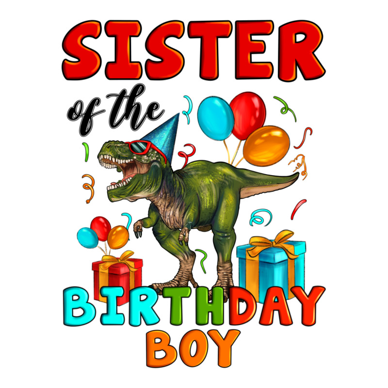 Sister Of The Birthday Boy T Rex Ladies Tee by Artiststas | Teevron