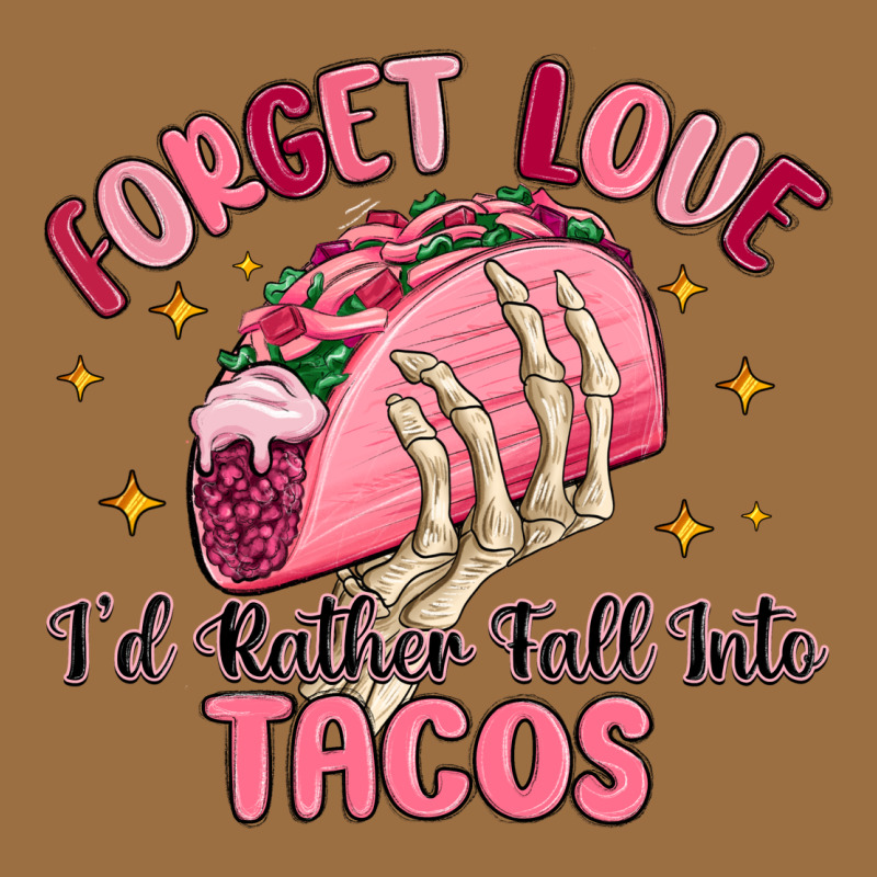 Forget Love Id Rather Fall Into Tacos Vintage Tee by MaliasSmallBusiness | Teevron