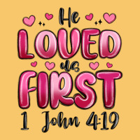 He Loved Us First 1 John 4 19 Vintage Hoodie | Teevron