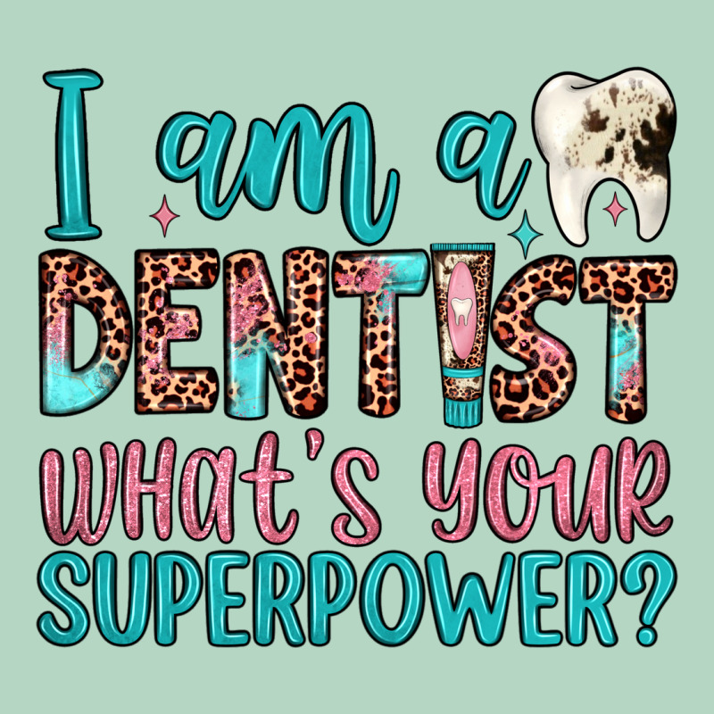 I Am A Dentist What's Your Superpower Classic Tee by JahusDesignShop | Teevron