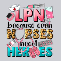 Lpn Because Nurses Need Heroes Heavyweight Sweatshirt | Teevron