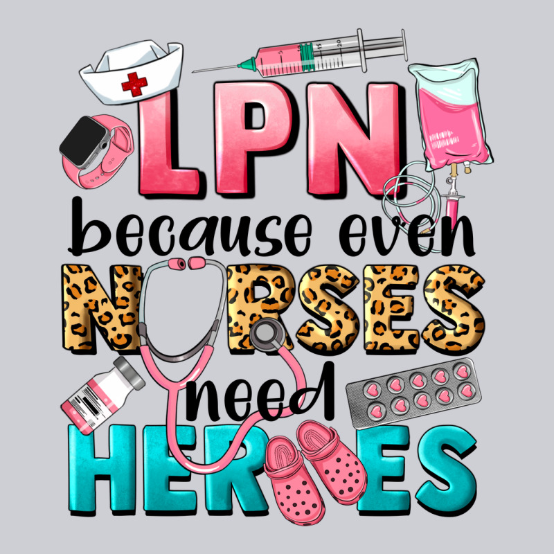 Lpn Because Nurses Need Heroes Heavyweight Sweatshirt by LillyAllenDesigns | Teevron