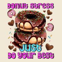 Donut Stress Just Do Your Best Premium Tee | Teevron