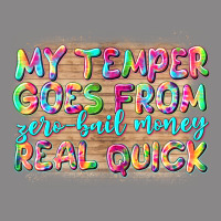 My Temper Goes From Zerobail Money Real Quick Vintage Tee | Teevron