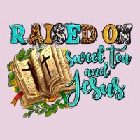 Raised On Sweet Tea And Jesus Ladies Tee | Teevron