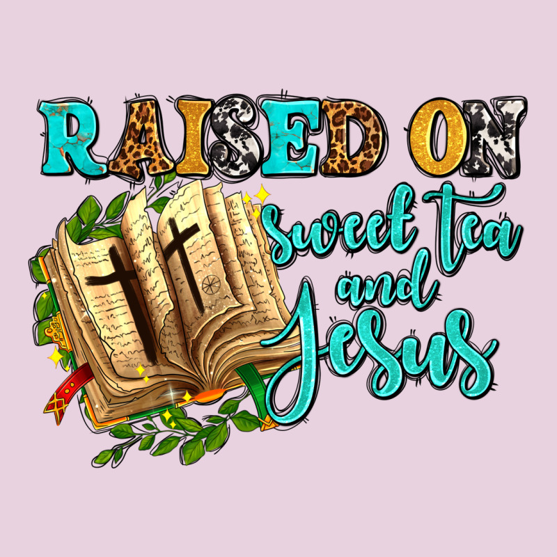 Raised On Sweet Tea And Jesus Ladies Tee by AdoDesignShop | Teevron
