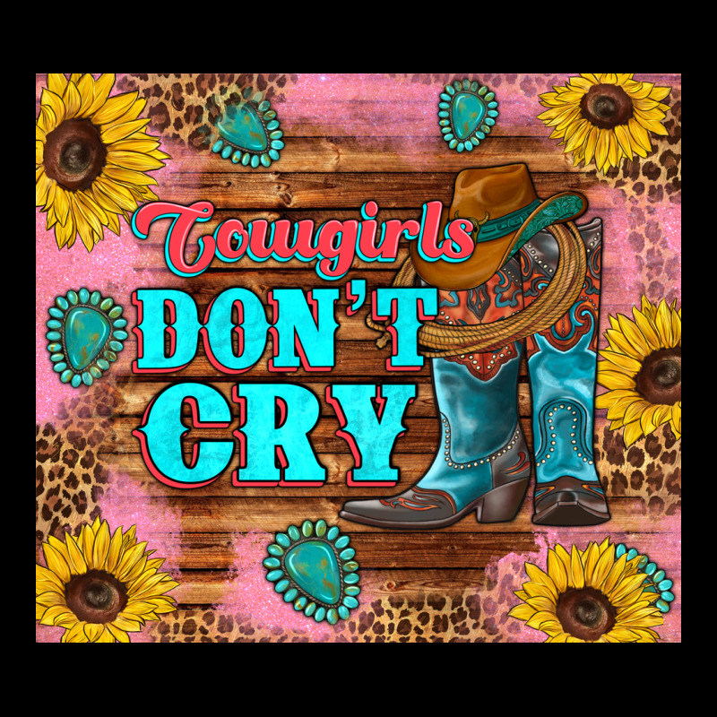 Cowgirls Don't Crty Boots Hat Sunflowers Tumbler Ladies Tee by Artiststas | Teevron
